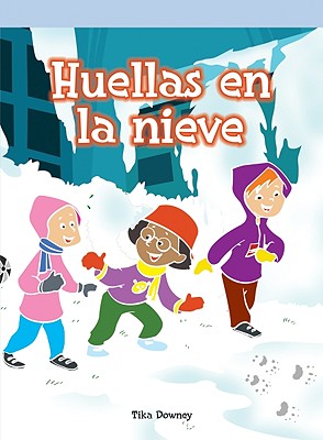 Huellas En La Nieve (Tracks in the Snow) (Lecturas del Barrio (Neighborhood Readers)) By Tika Downey Cover Image