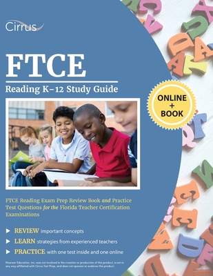 FTCE Reading K-12 Study Guide: FTCE Reading Exam Prep Review Book and Practice Test Questions for the Florida Teacher Certification Examinations By Cirrus Teacher Certification Exam Team Cover Image