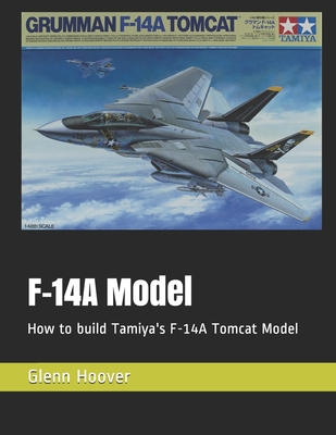 F-14A Model: How to build Tamiya's F-14A Tomcat Model Cover Image