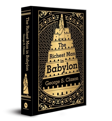 The Richest Man in Babylon: Deluxe Hardbound Edition By George S. Clason Cover Image