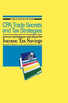 CPA Trade Secrets and Tax Strategies: Proven Techniques and Plans for Income Tax Savings Cover Image
