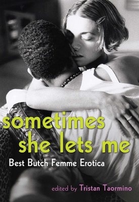 Sometimes She Lets Me: Best Butch Femme Erotica Cover Image