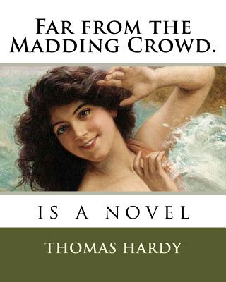 Far from the Madding Crowd.