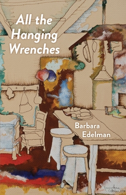 All the Hanging Wrenches (Carnegie Mellon University Press Poetry Series )