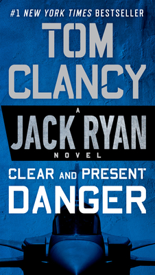 Clear and Present Danger (A Jack Ryan Novel #4)