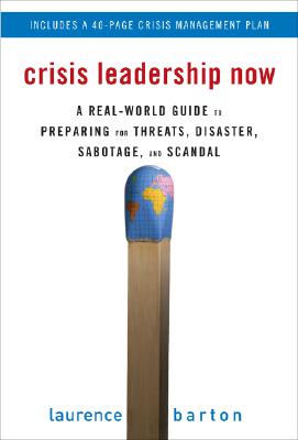 Crisis Leadership Now: A Real-World Guide to Preparing for Threats, Disaster, Sabotage, and Scandal Cover Image