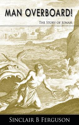 Man Overboard!: The Story of Jonah By Ferguson Sinclair B Cover Image