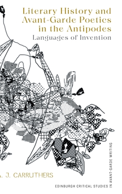 Literary History and Avant-Garde Poetics in the Antipodes: Languages of Invention Cover Image