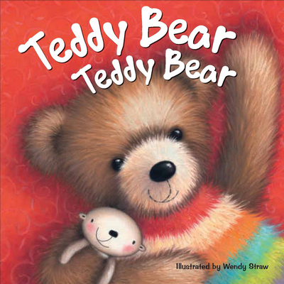 Teddy Bear, Teddy Bear (Wendy Straw's Nursery Rhyme Collection