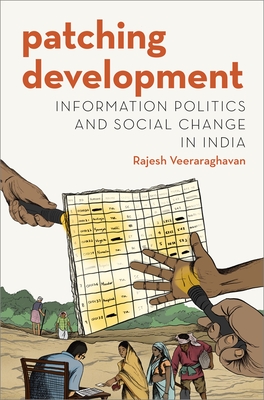 Patching Development: Information Politics and Social Change in India (Modern South Asia) Cover Image