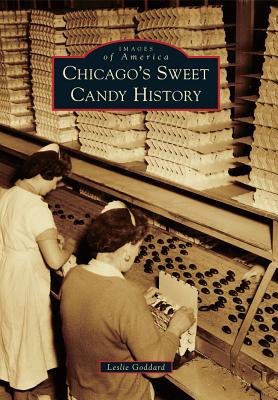 Chicago's Sweet Candy History (Images of America) Cover Image