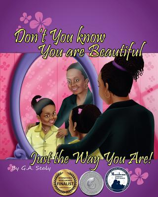 Don't You Know You are Beautiful Just the Way You Are! (I Love Me #1)