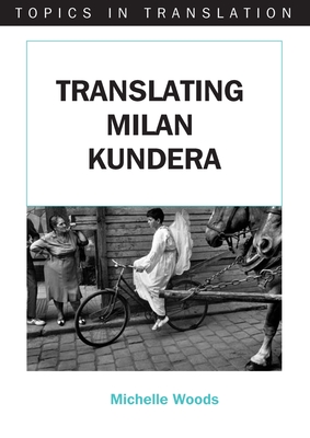 Translating Milan Kundera (Topics in Translation #30)