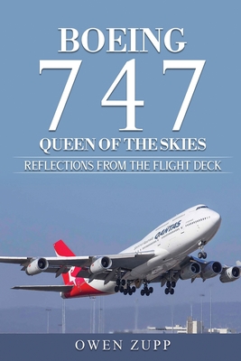Boeing 747. Queen of the Skies.: Reflections from the Flight Deck. By Owen Zupp Cover Image