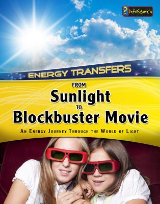 From Sunlight to Blockbuster Movies: An Energy Journey Through the World of Light (Energy Journeys) Cover Image