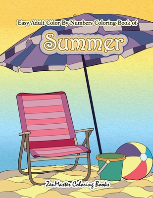 Easy Adult Color By Numbers Coloring Book of Summer: A Simple