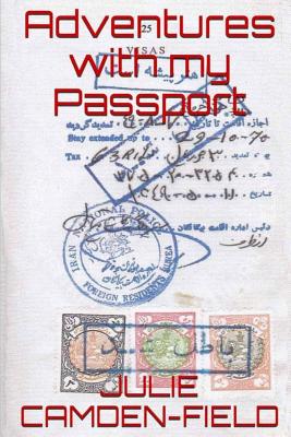 Adventures With My Passport By Elizabeth Hojlund (Editor), Julie Camden-Field Cover Image