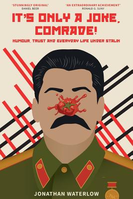 It's Only A Joke, Comrade!: Humour, Trust and Everyday Life under Stalin (1928-1941) Cover Image