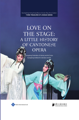 Love on the Stage: A Little History of Cantonese Opera (Hardcover