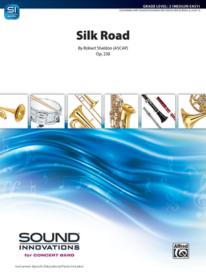 Silk Road: Conductor Score & Parts (Sound Innovations for Concert Band) By Robert Sheldon (Composer) Cover Image