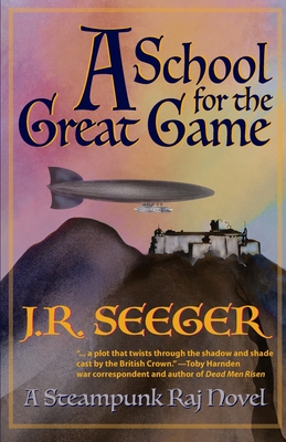 A School for the Great Game: A Steampunk Raj Novel Cover Image