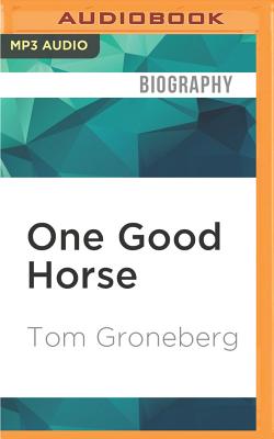 One Good Horse By Tom Groneberg, Mark Weatherup (Read by) Cover Image