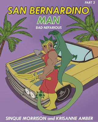 San Bernardino Man Bad Nefarious Part 2 By Sinque Morrison, Krisanne Simmons Cover Image