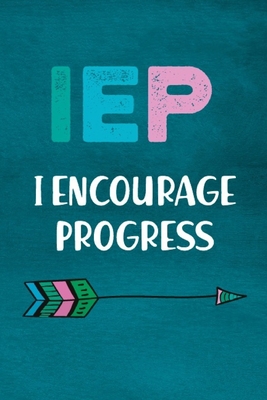 IEP I Encourage Progress: Special Education Teacher Gifts By Zack Gb Cover Image