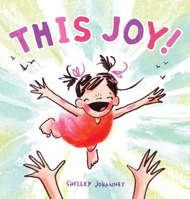 This Joy! By Shelley Johannes Cover Image