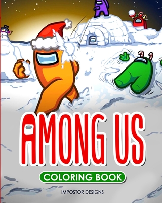 Download Among Us Coloring Book For Kids And Adults Coloring Hilarious And Relaxing Scenes From 2020 S Breakout Game Paperback Politics And Prose Bookstore