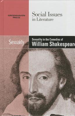 Sexuality in the Comedies of William Shakespeare (Social Issues in Literature) By Stephen P. Thompson (Editor) Cover Image
