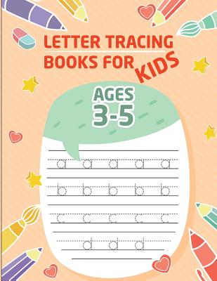 Letter tracing books for kids ages 3-5: letter tracing preschool, letter  tracing, letter tracing preschool, letter tracing preschool, letter tracing  w (Paperback)
