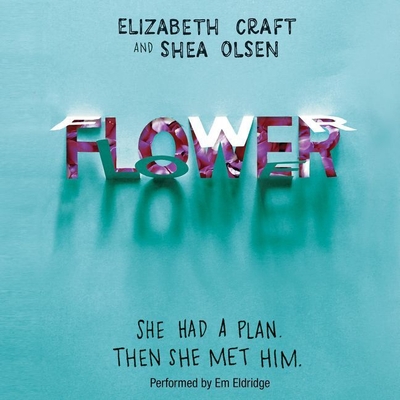 Flower Lib/E By Elizabeth Craft, Shea Olsen, Em Eldridge (Read by) Cover Image