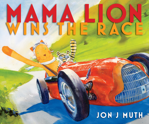 Mama Lion Wins the Race By Jon J. Muth, Jon J. Muth (Illustrator) Cover Image