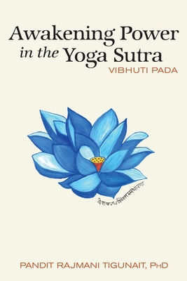 Awakening Power in the Yoga Sutra: Vibhuti Pada By Pandit Rajmani Tigunait Phd, Meera Tigunait Cover Image