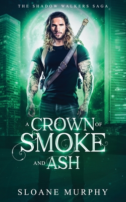 A Crown of Smoke and Ash By Sloane Murphy Cover Image