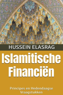 Islamitische Financiën: Principes en Hedendaagse Vraagstukken By Hussein Elasrag Cover Image