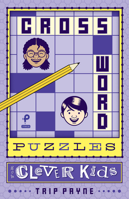 Crossword Puzzles for Clever Kids: Volume 1 (Puzzlewright Junior Crosswords #1)