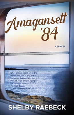 Amagansett '84 By Shelby Raebeck Cover Image