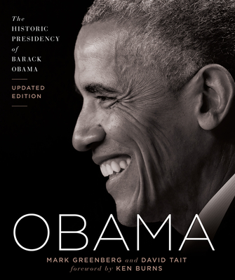 Obama: The Historic Presidency of Barack Obama - Updated Edition By Mark Greenberg, David M. Tait, Ken Burns (Foreword by) Cover Image