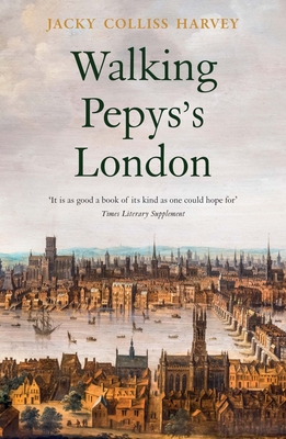 Walking Pepys's London By Jacky Colliss Harvey Cover Image