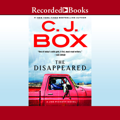 The Disappeared (Joe Pickett #18) By David Chandler (Narrated by) Cover Image