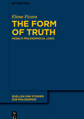 The Form of Truth (Quellen Und Studien Zur Philosophie #145) By Elena Ficara Cover Image