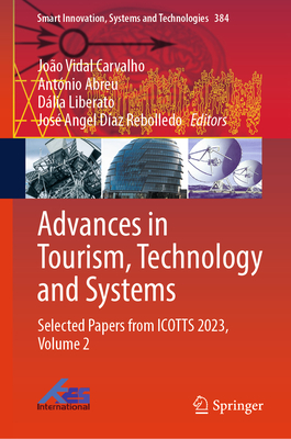 Advances in Tourism, Technology and Systems: Selected Papers from Icotts 2023, Volume 2 (Smart Innovation #384)