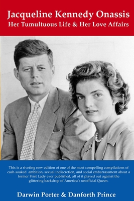 Jacqueline Kennedy Onassis: Her Tumultuous Life and Her Love Affairs (Blood Moon's Magnolia House)