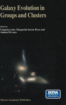 Galaxy Evolution in Groups and Clusters: A Jenam 2002 Workshop Porto, Portugal 3-5 September 2002 [With CDROM] By Catarina Lobo (Editor), Margarida Serote Roos (Editor), Andrea Biviano (Editor) Cover Image