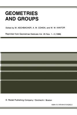 Geometries and Groups: Proceedings of the Workshop Geometries and Groups, Finite and Algebraic, Noorwijkerhout, Holland, March 1986 By M. Aschbacher (Editor), A. M. Cohen (Editor), W. M. Kantor (Editor) Cover Image
