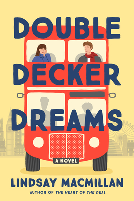 Double-Decker Dreams: A Novel By Lindsay MacMillan Cover Image