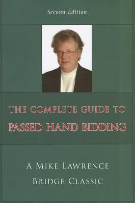 Complete Guide to Passed Hand Bidding (Mike Lawrence Bridge Classic) By Mike Lawrence Cover Image