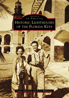 Historic Lighthouses of the Florida Keys (Images of America) By Laura Albritton, Jerry Wilkinson Cover Image